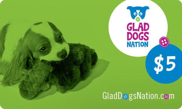 Glad Dogs Nation Gift Cards - Glad Dogs Nation | ALL Profits Donated