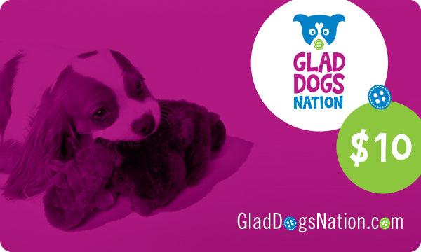 Glad Dogs Nation Gift Cards - Glad Dogs Nation | ALL Profits Donated